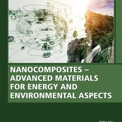 Nanocomposites-Advanced Materials for Energy and Environmental Aspects