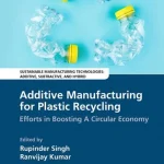 Additive Manufacturing for Plastic Recycling Efforts in Boosting A Circular Economy