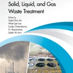 Advanced Technologies for Solid Liquid and Gas Waste Treatment