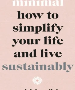 Ebury Press Minimal How to simplify your life and live sustainably