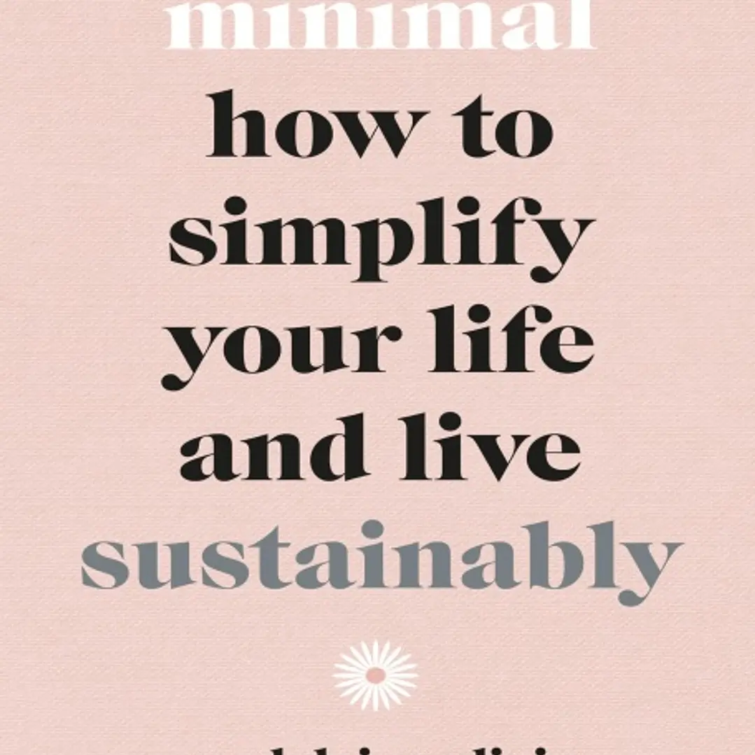 Ebury Press Minimal How to simplify your life and live sustainably