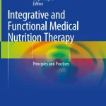 Integrative and Functional Medical Nutrition Therapy Principles and Practices