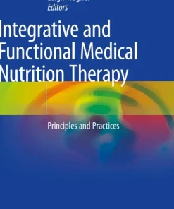 Integrative and Functional Medical Nutrition Therapy Principles and Practices