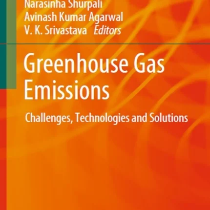 Greenhouse Gas Emissions Challenges Technologies and Solutions