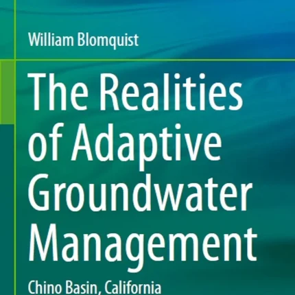 The Realities of Adaptive Groundwater Management