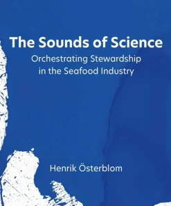 The Sounds of Science Orchestrating Stewardship in the Seafood Industry