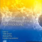 Advancements in Nanotechnology for Food and Packaging