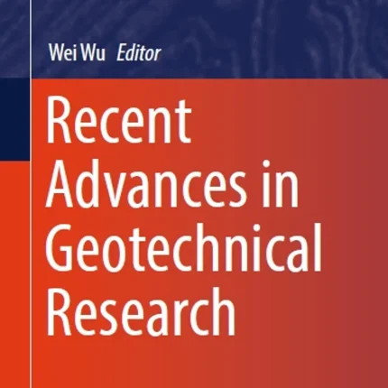 Recent Advances in Geotechnical Research