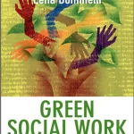 Green Social Work From Environmental Crises to Environmental Justice