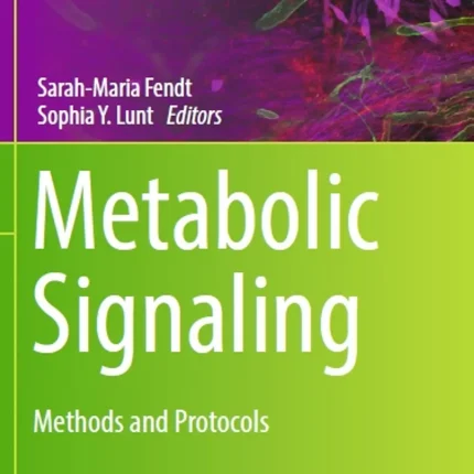 Metabolic Signaling Methods and Protocols