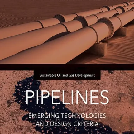 Pipelines Emerging Technologies and Design Criteria