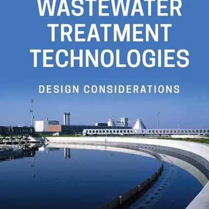 Wastewater Treatment Technologies Design Considerations