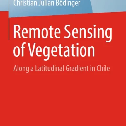 Remote Sensing of Vegetation Along a Latitudinal Gradient in Chile