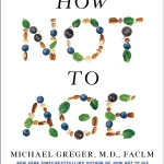 How Not to Age The Scientific Approach to Getting Healthier as You Get Older