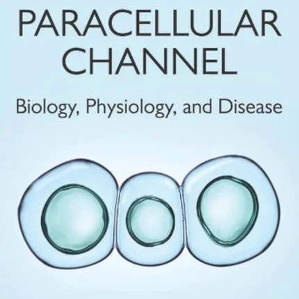 The Paracellular Channel Biology Physiology and Disease