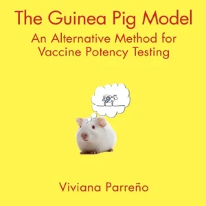 The Guinea Pig Model An Alternative Method for Vaccine Potency Testing