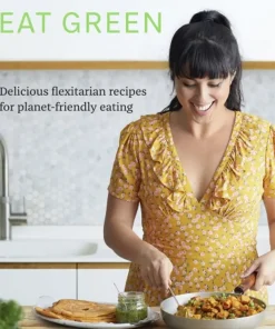 Ebury Press Eat Green Delicious flexitarian recipes for planet-friendly eating