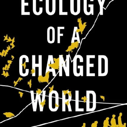Ecology of a Changed World