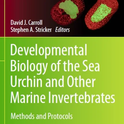 Developmental Biology of the Sea Urchin and Other Marine Invertebrates