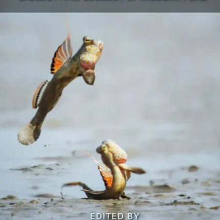 Fishes Out of Water Biology and Ecology of Mudskippers