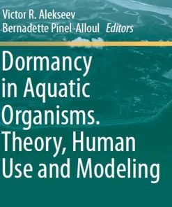 Dormancy in Aquatic Organisms. Theory Human Use and Modeling