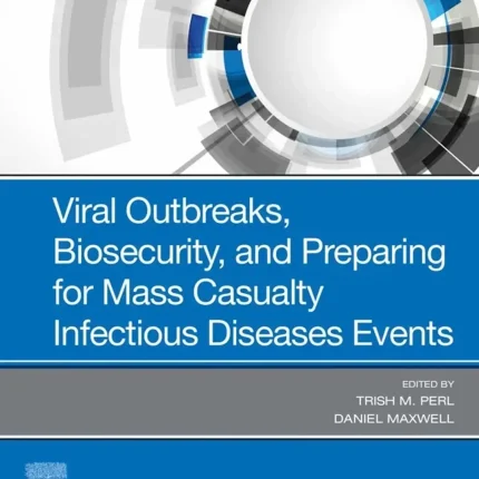 Viral Outbreaks Biosecurity and Preparing for Mass Casualty Infectious Diseases Events