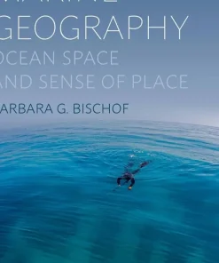 Marine Geography Ocean Space and Sense of Place