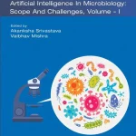 Artificial Intelligence in Microbiology Scope and Challenges Volume 1 (Volume 55)