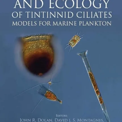 The Biology and Ecology of Tintinnid Ciliates Models for Marine Plankton
