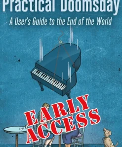Practical Doomsday A User's Guide to the End of the World