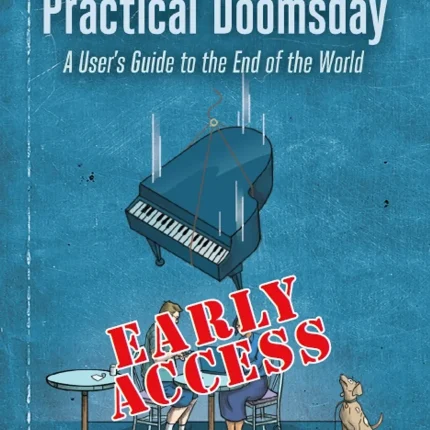 Practical Doomsday A User's Guide to the End of the World