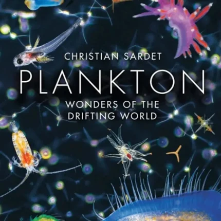 University of Chicago Press Plankton Wonders the Drifting World
