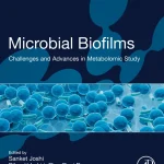 Microbial Biofilms: Challenges and Advances in Metabolomic Study