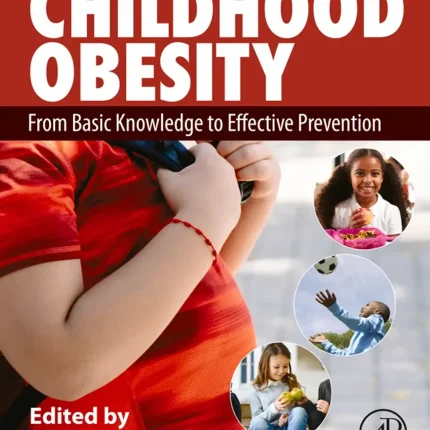 Childhood Obesity From Basic Knowledge to Effective Prevention