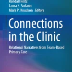 Connections in the Clinic Relational Narratives from Team-Based Primary Care