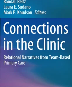 Connections in the Clinic Relational Narratives from Team-Based Primary Care
