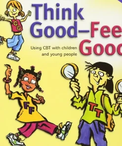 A Clinician′s Guide to Think Good–Feel Good