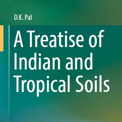 A Treatise of Indian and Tropical Soils