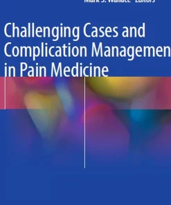 Challenging Cases and Complication Management in Pain Medicine
