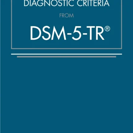 Desk Reference to the Diagnostic Criteria From DSM-5-TR™