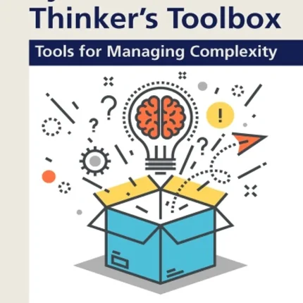 Systems Thinker's Toolbox Tools for Managing Complexity