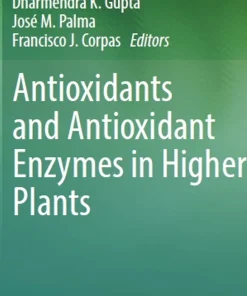 Antioxidants and Antioxidant Enzymes in Higher Plants
