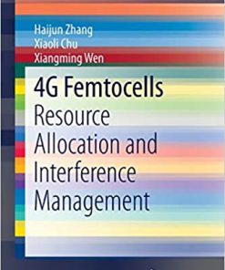 4G Femtocells Resource Allocation and Interference Management