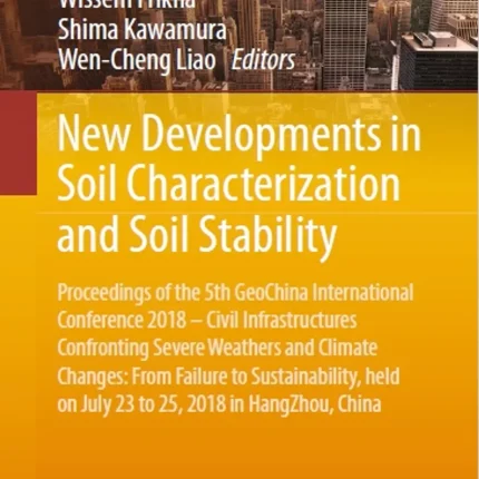 New Developments in Soil Characterization and Soil Proceedings of the 5th GeoChina International Conf