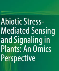 Abiotic Stress-Mediated Sensing and Signaling in Plants An Omics Perspective