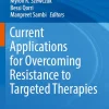 Current Applications for Overcoming Resistance to Targeted Therapies
