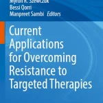 Current Applications for Overcoming Resistance to Targeted Therapies