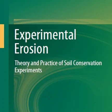 Experimental Erosion Theory and Practice of Soil Conservation Experiments