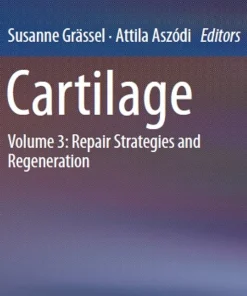 Cartilage Volume 3 Repair Strategies and Regeneration