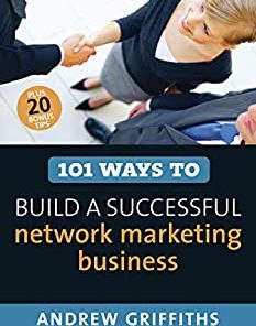 101 Ways to Build a Successful Network Marketing Business